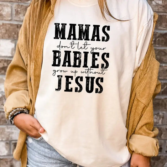 Mama's Don't Let Your Babies