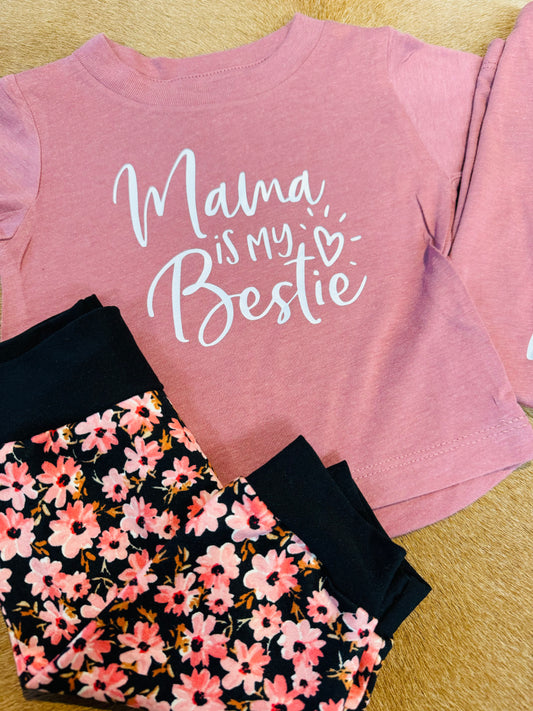 Mama is my Bestie