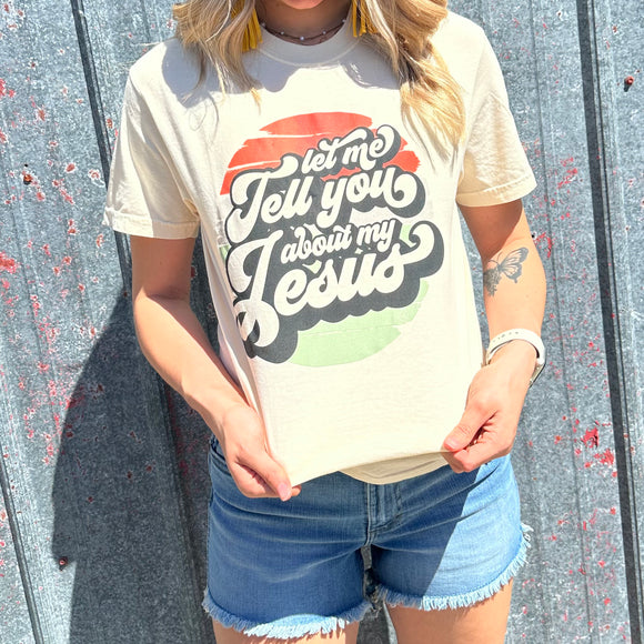 Let me tell you about my Jesus cream tee
